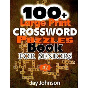 100+ Large Print Crossword Puzzle Book for Seniors: A Unique Large Print Crosswo